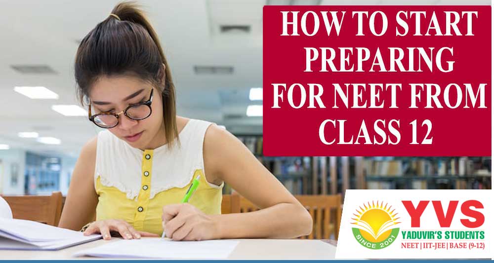HOW TO START PREPARING FOR NEET FROM CLASS 12