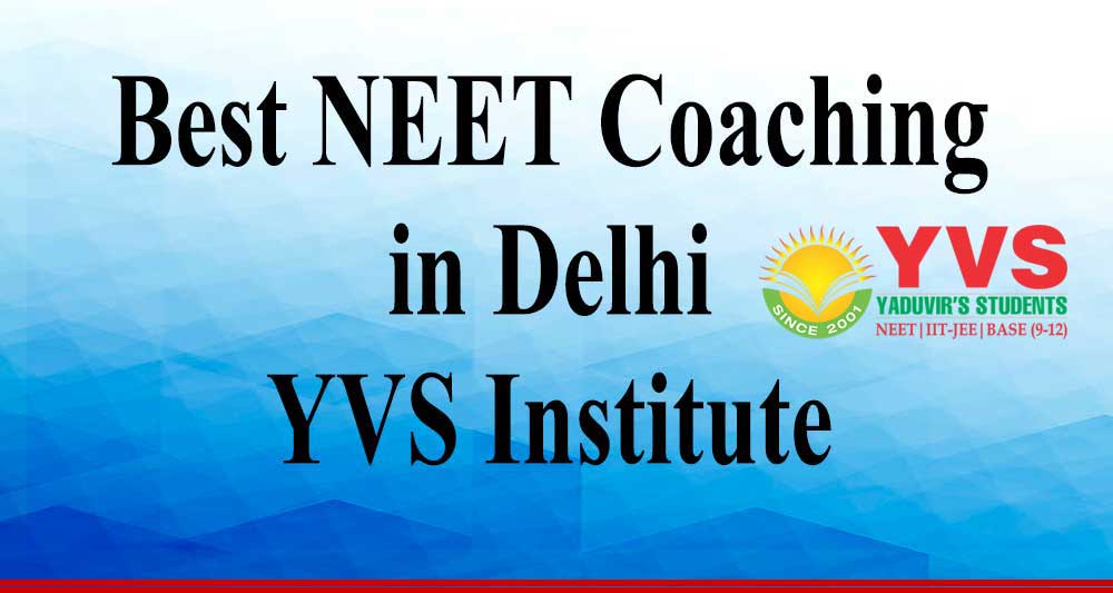 BEST NEET COACHING IN DELHI