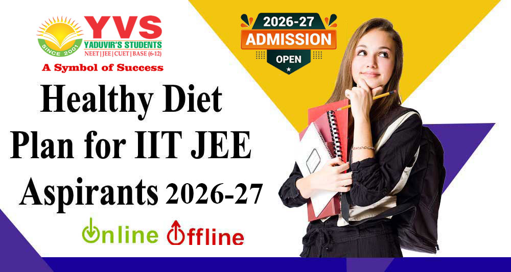 Healthy Diet Plan for IIT JEE Aspirants