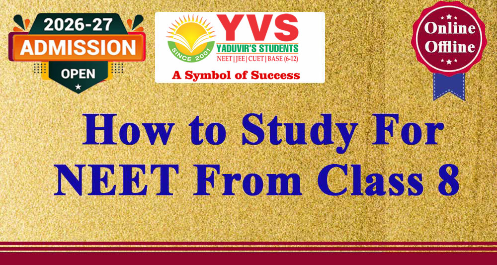 How to Study for NEET from Class 8