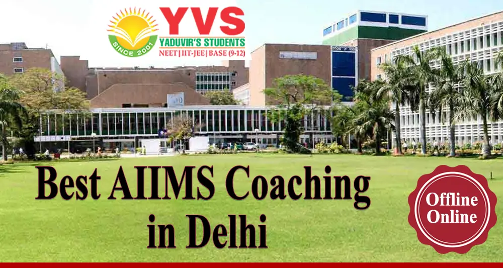 Best AIIMS Coaching in Delhi
