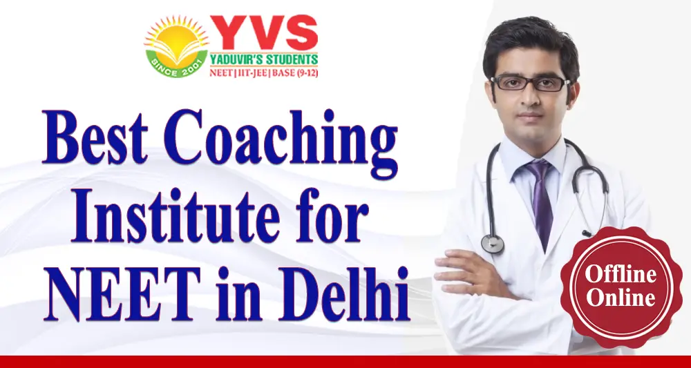 Best Coaching Institute for NEET in Delhi