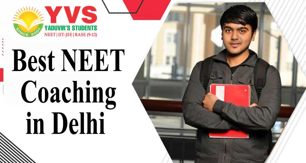 Best NEET coaching in Delhi