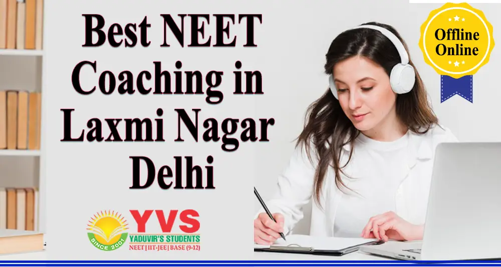 Best NEET Coaching in Laxmi Nagar Delhi