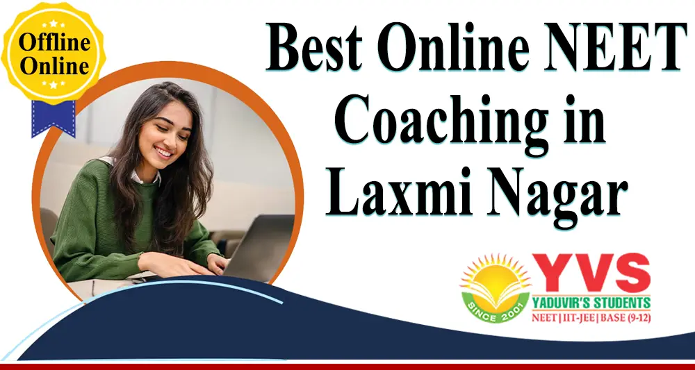Best Online NEET Coaching in Laxmi Nagar