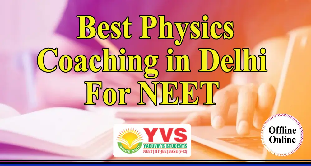 Best Physics Coaching in Delhi for NEET 