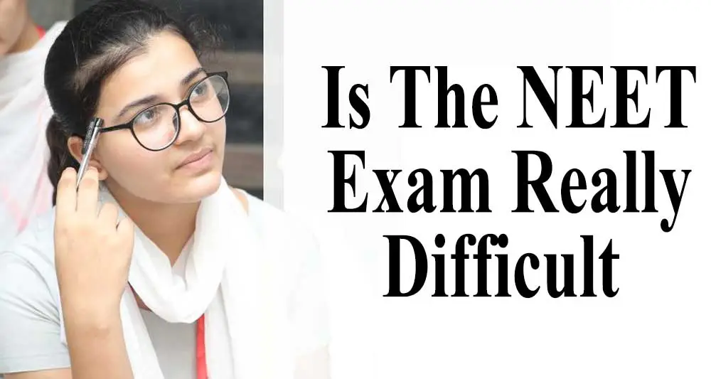 The NEET Exam Really Difficult