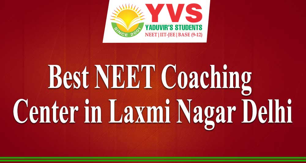 Best NEET Coaching Center in Laxmi Nagar Delhi