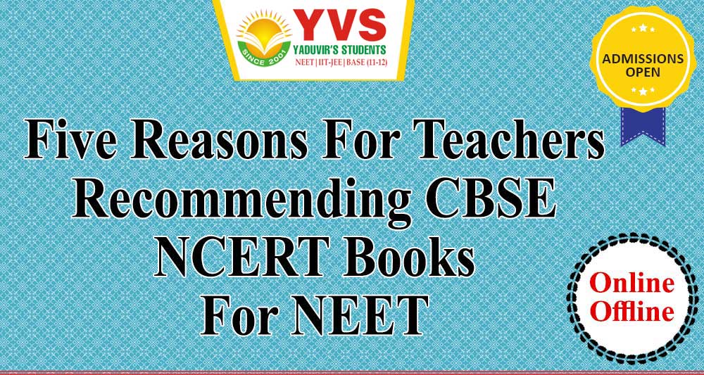  Five Reasons for Teachers Recommending CBSE NCERT Books for NEET