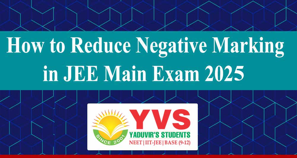 How to Reduce Negative Marking in JEE Main Exam 2025
