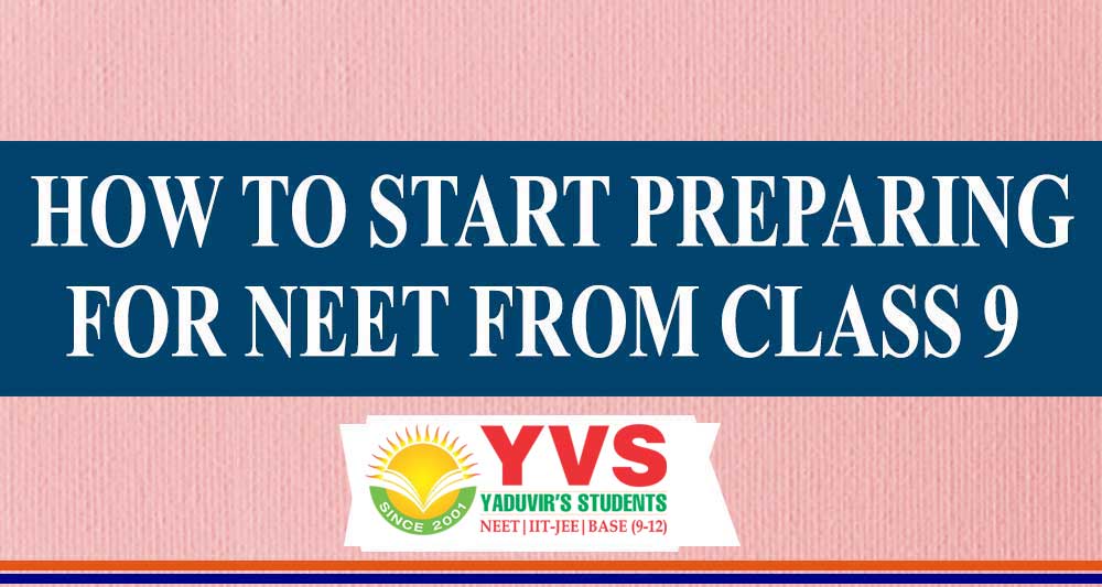 HOW TO START PREPARING FOR NEET FROM CLASS 9