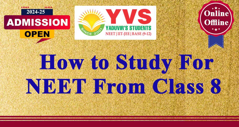 How to Study for NEET from Class 8