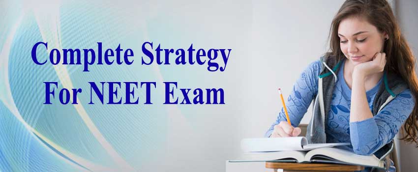 Complete Strategy for NEET Exam Follow and succeed