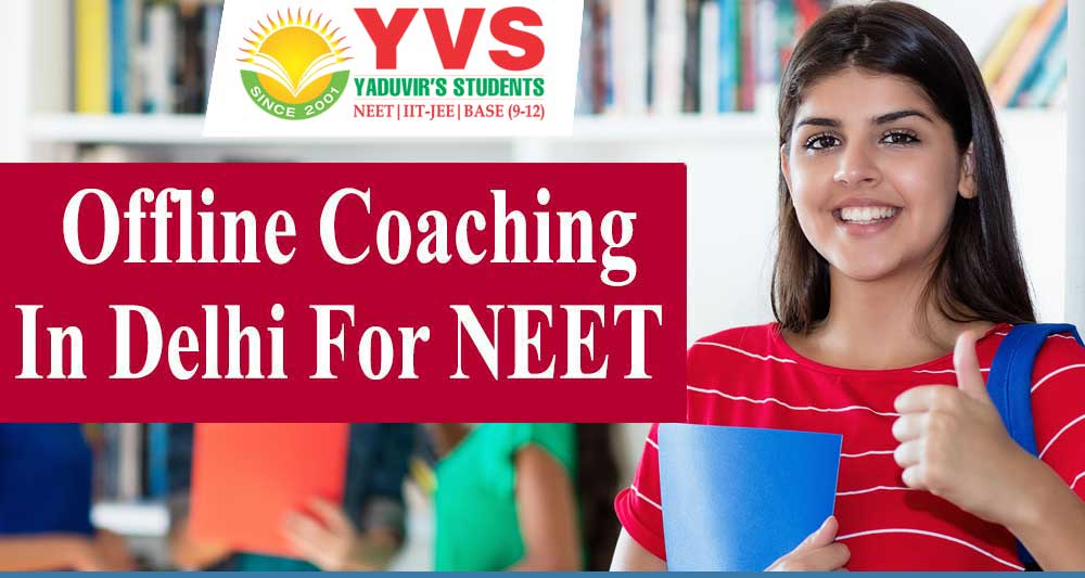 Offline Coaching in Delhi for NEET