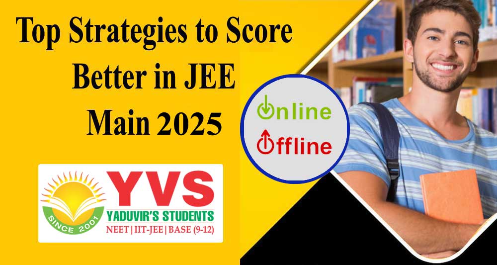Top Strategies to Score Better in JEE Main 2025