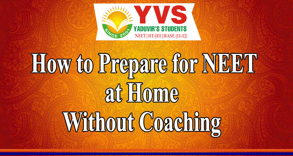 How to prepare for NEET at home without coaching