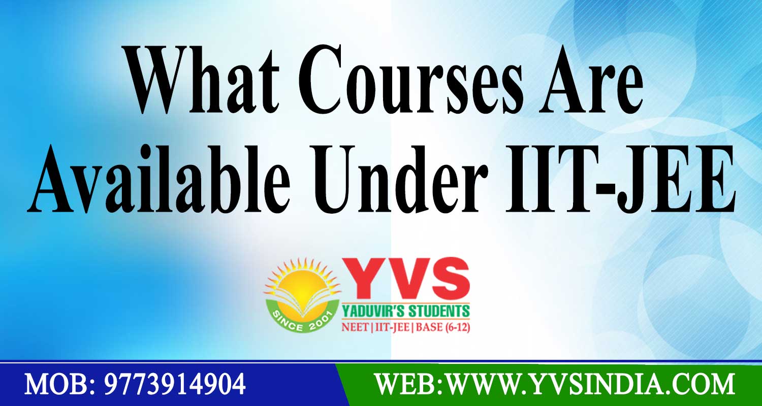 LIST OF COURSES OFFERED BY IITS IN INDIA
